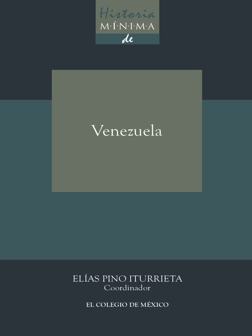 Title details for Historia mínima de Venezuela by Elías Pino Iturrieta - Available